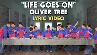 Oliver Tree - Life Goes On [Lyric Video]