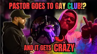 Pastor Goes To GAY CLUB!? | It Got CRAZY😱