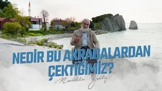 NEDİR BU AKRABALARDAN ÇEKTİĞİMİZ? | Nureddin YILDIZ