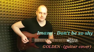 Imany - Don't be so shy - GOLDEN (guitar cover)