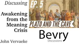 Exploring Lecture 5 of Vervaeke's Awakening from the Meaning Crisis