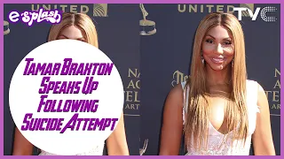 Tamar Braxton Speaks Up Following Suicide Attempt