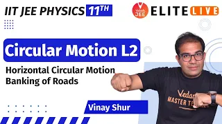 Circular Motion Class 11 | Lecture 2 | JEE Main | JEE Advanced | Vinay Shur Sir | Vedantu