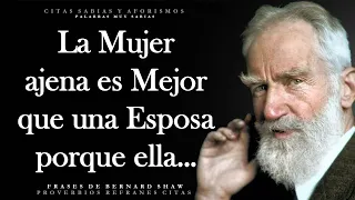 Grandes citas y dichos de Bernard Shaw sobre las cosas más importantes | Aforismos