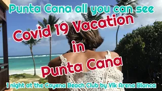 Covid19 Vacation Punta Cana 2020. One Night at Cayena Beach Club by Vik Arena Blanca. Check it out!