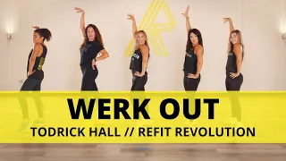 "Werk Out" || @todrickhall || Dance Fitness Choreography || REFIT® Revolution