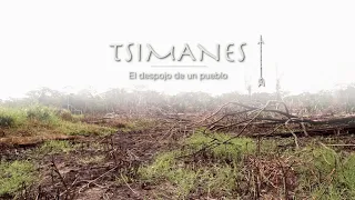 TSIMANES. El despojo de un pueblo