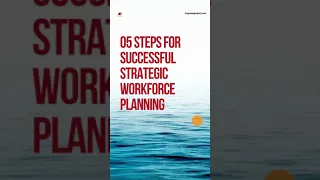 05 Steps for successful strategic workforce planning