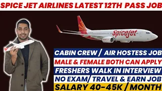 Spice Jet Airlines 12th Pass Latest Cabin Crew / Air hostess job |Freshers | Male & Female #spicejet