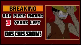 One Piece Ending In 3 Years! Here’s My Thoughts For The Rest Of This Story!