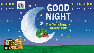 Good Night with the Very Hungry Caterpillar / children’s book read aloud / bedtime story for kids