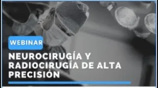 Neurocirugia y Radiocirugía de alta precisión