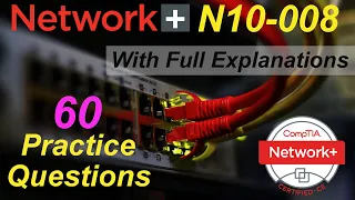 CompTIA Network+ (Certification Exam N10-008) | 60 Questions with Explanations