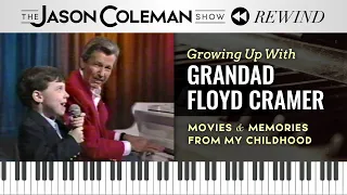 Growing Up with Grandad Floyd Cramer - The Jason Coleman Show Rewind