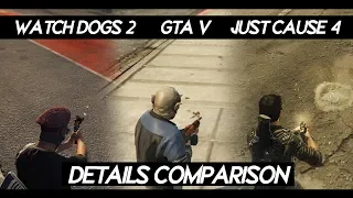 Just Cause 4 "DETAILS COMPARISON" VS GTA V VS Watch Dogs 2 | PC 2018