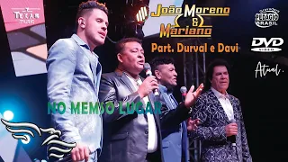 NO MESMO LUGAR -JOÃO MORENO E MARIANO, Part. DURVAL E DAVI