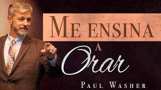 Me Ensina a Orar - Paul Washer
