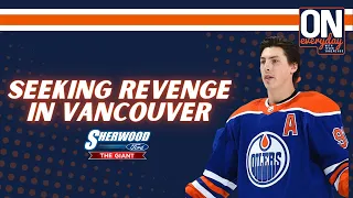 Seeking Revenge In Vancouver | Oilersnation Everyday with Tyler Yaremchuk Jan 21