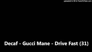Decaf - Gucci Mane - Drive Fast (31)