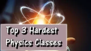 Hardest Physics Classes I've Taken in Undergrad