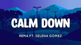 🎵 Rema, Selena Gomez - Calm Down (Lyrics)