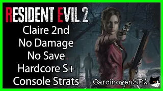 Resident Evil 2 Remake (PC) - Claire 2nd (Claire B) No Damage No Save CONSOLE ROUTE (Hardcore S+)