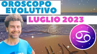 OROSCOPO Evolutivo di LUGLIO 2023, Segno per Segno