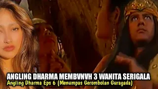 GALUH PARWATI MEMBANTU MENUMPAS GEROMBOLAN GURAGADA DI DESA KEMBANG JENAR - Angling Dharma Eps 6