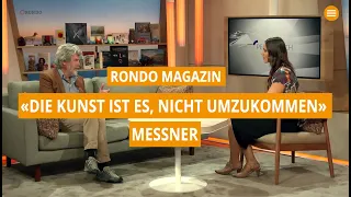 Messner: «Die Kunst ist es, nicht umzukommen.» | Sendung vom 13.04 2022