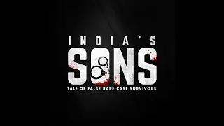 India's Sons | Tale of False Rape Case Survivors | First Trailer