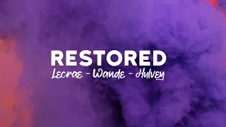 Lecrae - Restored ft. 1K Phew, Wande, Hulvey - Lyrics