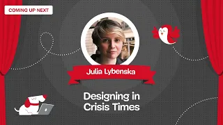 Designing in Crisis Times with JULIA LYBENSKA at Smashing Meets Figma