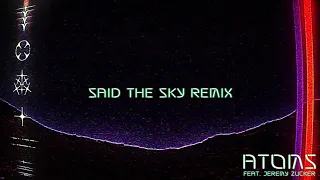 RL Grime - Atoms ft. Jeremy Zucker (Said The Sky Remix) [Official Audio]