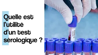 Quelle est l'utilité d'un test sérologique ?