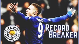 Jamie Vardy ► Record Breaker ● Leicester City Goals & Skills 2015/16 ● 1080 HD