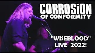 💣 CORROSION OF CONFORMITY 💣: "Wiseblood'  Live 11/15/22  Ace of Cups,  Columbus, OH