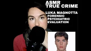 ASMR | Whispered True Crime | Luka Magnotta | Forensic Psychiatric Assessment