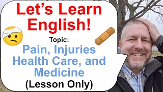 Let's Learn English! 🤕 An English Lesson on Pain, Injuries, Health Care and Medicine 🩹 (Lesson Only)