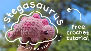 Stegasaurus Full Crochet Tutorial: a free beginner friendly, step by step, *almost* no-sew plushie
