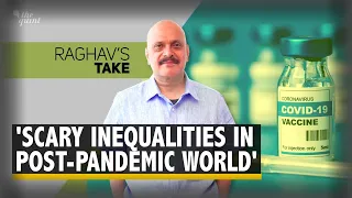 Raghav's Take | When Bright Minds Talk About Vaccines, Inequality, Protectionism | The Quint