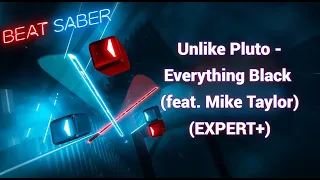 [Beat Saber Custom] Unlike Pluto - Everything Black (feat. Mike Taylor) (EXPERT+) Pico 4