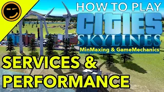 Beginners Guide for Cities Skylines Pt 2, Services and Performance | 2023