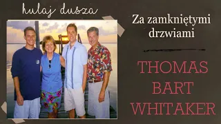 Za zamkniętymi drzwiami - Rodzina Whitaker/Hulaj Dusza Historie Kryminalne