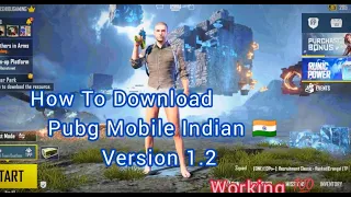 HOW TO DOWNLOAD LATEST  PUBG MOBILE VERSION 1.2  & WITH PROOF PUBG NEW UPDATE / PUBG MOBILE UNBAN
