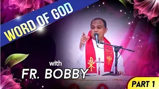 FR. BOBBY || WORD OF GOD || PART 1