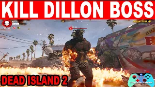 Dead Island 2 How to Kill Dillon Boss Guide