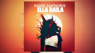 Daniel Santacruz - Ella Baila