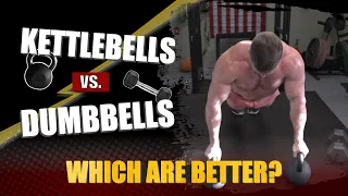 Kettlebells vs Dumbbells: Which Are Better For Strength & Fat Loss | Chandler Marchman