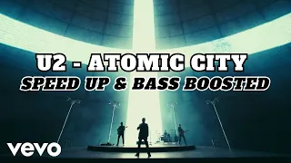 U2 - Atomic City | SPEED UP & BASS BOOSTED (BEST SONG FROM 2023)