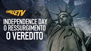 Independence Day: O Ressurgimento - O Veredito | OmeleTV